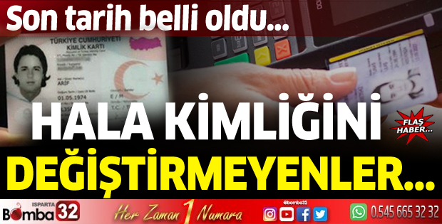 Kimlik kartlarını değiştirmeyenler dikkat! Son tarih belli oldu...