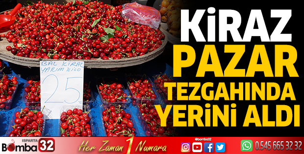 Kiraz tezgahlarda yerini aldı