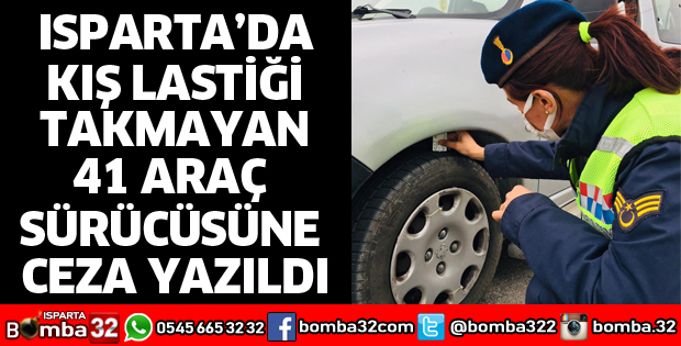 KIŞ LASTİĞİ TAKMAYAN 41 ARAÇ SÜRÜCÜSÜNE CEZA