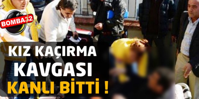 KIZ KAÇIRMA KAVGASI 1 YARALI