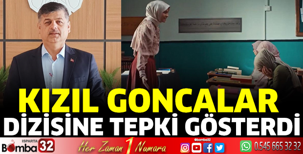 Kızıl Goncalar dizisine tepki gösterdi