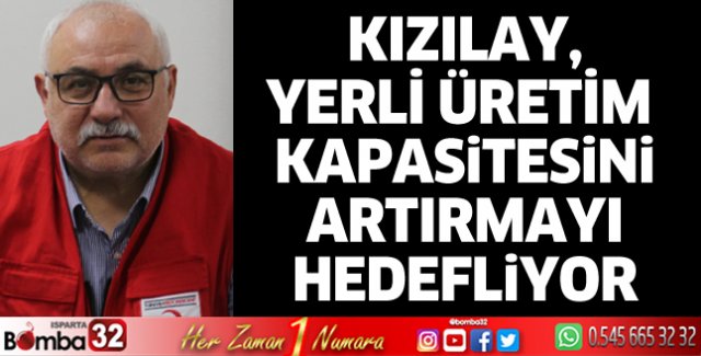 Kızılay, yerli üretim kapasitesini artırmayı hedefliyor