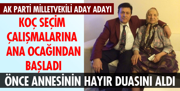 KOÇ ANA OCAĞINDAN BAŞLADI