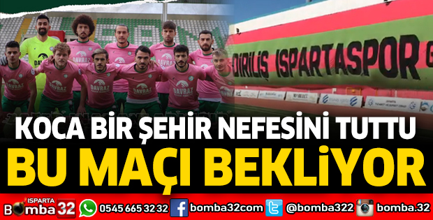 Koca bir şehir nefesini tuttu, bu maçı bekliyor