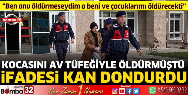 Kocasını av tüfeğiyle öldürmüştü ifadesi ise kan dondurdu