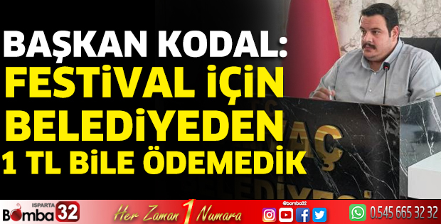 Kodal: “Festival için belediyeden 1 TL bile ödemedik”