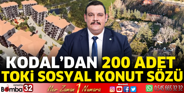 Kodal’dan 200 adet TOKİ sosyal konut sözü