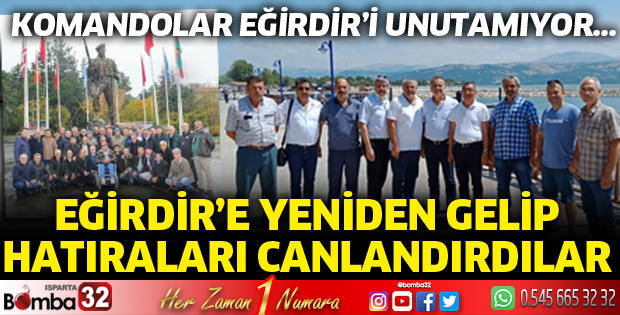 Komandolar Eğirdir'i unutamıyor