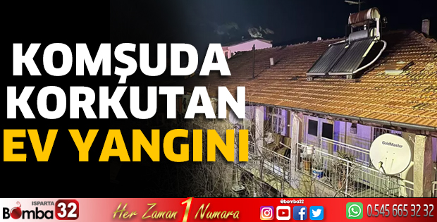 Komşuda ev yangını