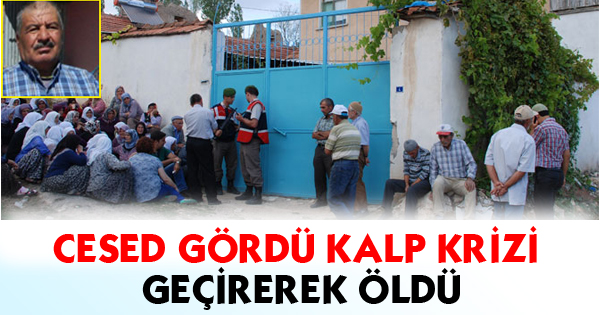 Komşusunun cesedini görünce öldü