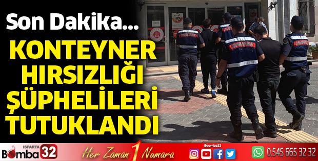 Konteyner hırsızlığı şüphelileri yakalandı