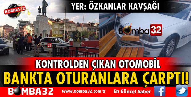 KONTROLDEN ÇIKAN OTOMOBİL BANKTA OTURAN VATANDAŞLARA ÇARPTI