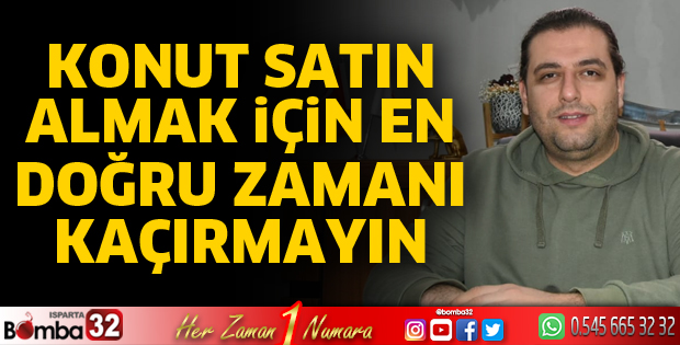 Konut satın almak için en doğru zamanı kaçırmayın