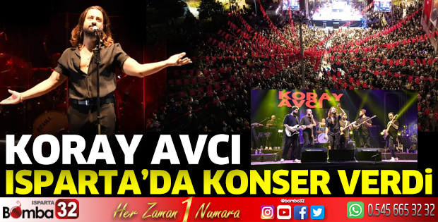 Koray Avcı Isparta'da konser verdi