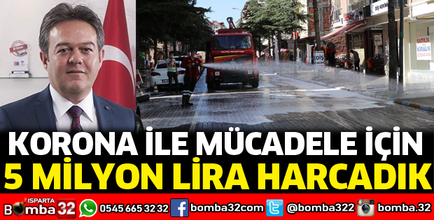 Korona ile mücadelede 5 milyon lira harcadık