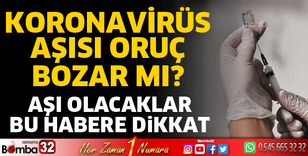 Koronavirüs aşısı oruç bozar mı?