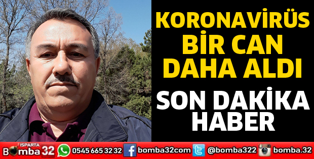 KORONAVİRÜS BİR CAN DAHA ALDI