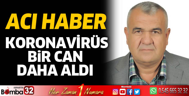 Koronavirüs bir can daha aldı