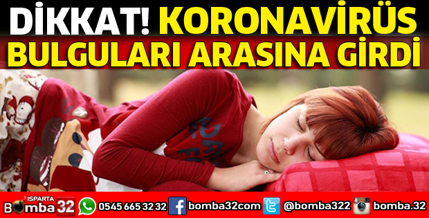 KORONAVİRÜS BULGULARI ARASINA GİRDİ