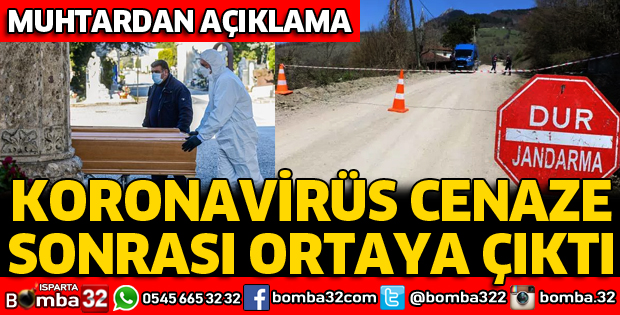 KORONAVİRÜS CENAZEDEN SONRA ORTAYA ÇIKTI