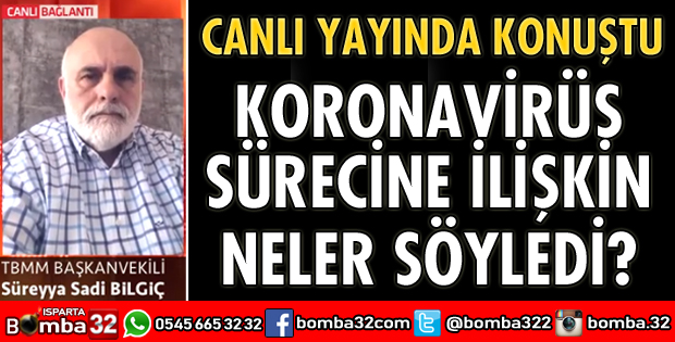 KORONAVİRÜS SÜRECİNE İLİŞKİN KONUŞTU