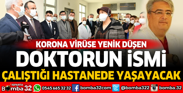 Koronavirüse yenik düşen doktorun ismi çalıştığı hastanede yaşayacak