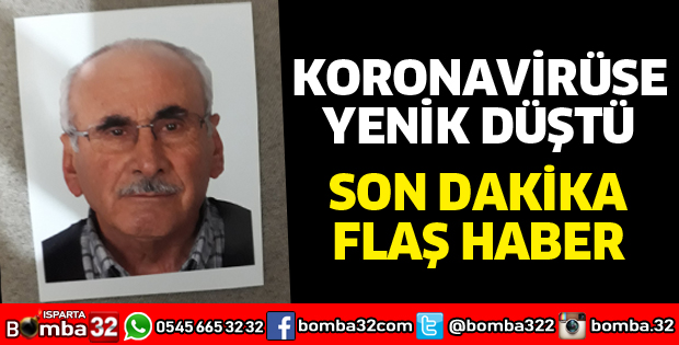 KORONAVİRÜSE YENİK DÜŞTÜ