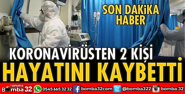 KORONAVİRÜSTEN 2 KİŞİ HAYATINI KAYBETTİ