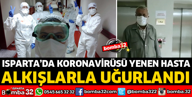 KORONAVİRÜSÜ YENİP, ALKIŞLARLA UĞURLANDI
