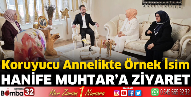 Koruyucu Annelikte Örnek İsim: Hanife Muhtar’a Ziyaret