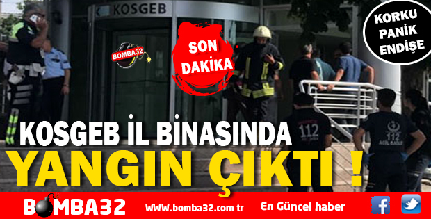 KOSGEB İL BİNASINDA YANGIN!
