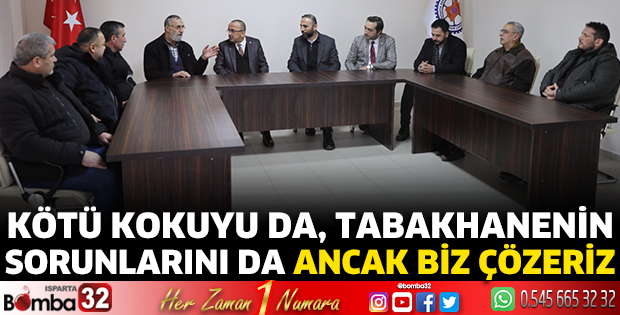 Kötü kokuyu da, tabakhanenin sorunlarını da ancak biz çözeriz 
