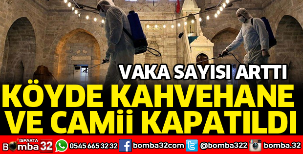 KÖY KAHVEHANESİ VE CAMİİ KAPATILDI