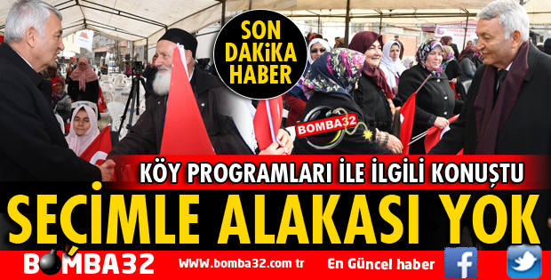KÖY PROGRAMLARININ SEÇİMLE ALAKASI YOK