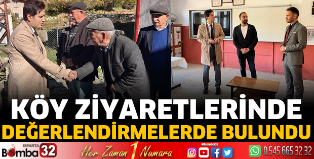 Köy ziyaretlerinde değerlendirmelerde bulundu