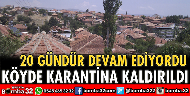 KÖYDE KARANTİNA KALDIRILDI