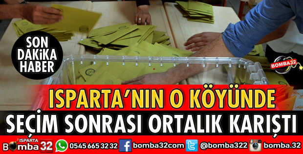 KÖYDE SEÇİM SONRASI ORTALIK KARIŞTI