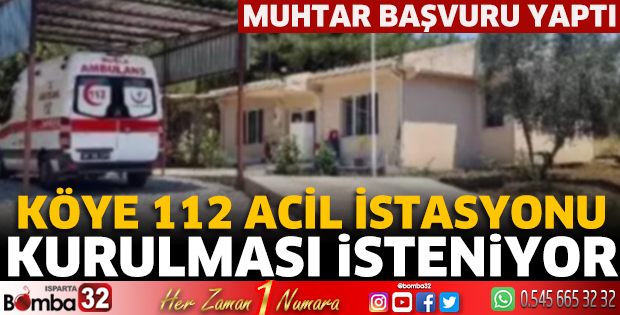 Köye 112 Acil istasyonu kurulması isteniyor