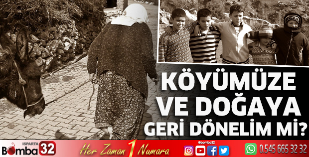 Köyümüze ve doğaya geri dönelim mi?