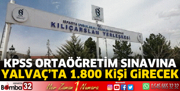 KPSS Ortaöğretim Sınavına Yalvaç’ta 1.800 kişi girecek