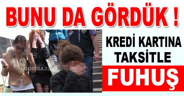 Kredi kartına taksitle fuhuş
