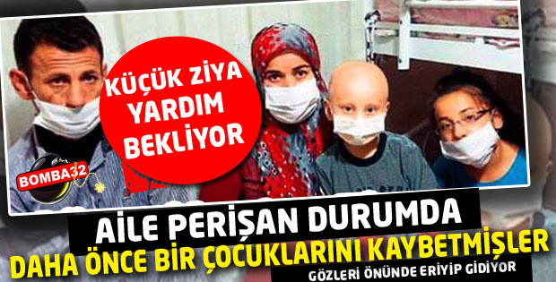 KÜÇÜK ZİYA İÇİN YARDIM BEKLENİYOR