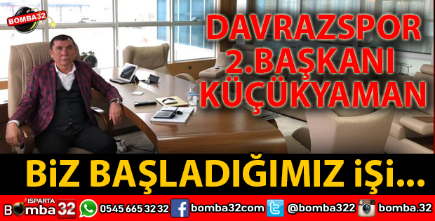 KÜÇÜKYAMAN'DAN FLAŞ AÇIKLAMALAR