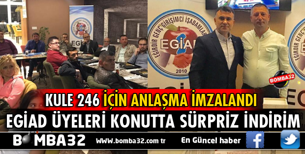 KULE 246 İÇİN EGİAD ÜYELERİNE SÜRPRİZ İNDİRİM FIRSATI