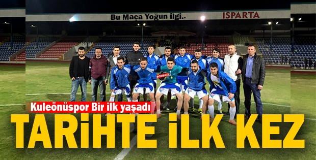 KULEÖNÜSPOR  BİR İLK YAŞADI 