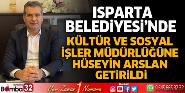 Kültür ve Sosyal İşler Müdürlüğüne Hüseyin Arslan getirildi