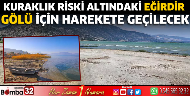 Kuraklık riski altındaki Eğirdir Gölü için harekete geçilecek