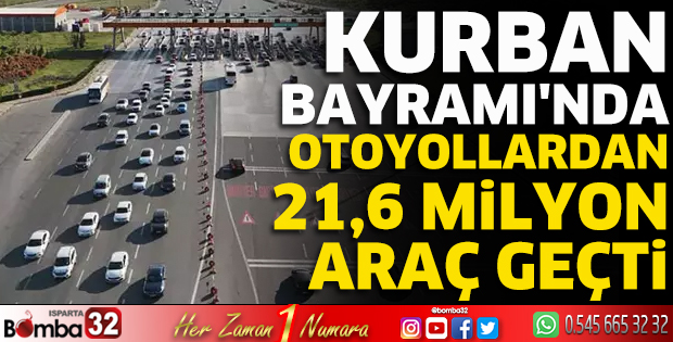 Kurban Bayramı'nda otoyollardan 21,6 milyon araç geçti