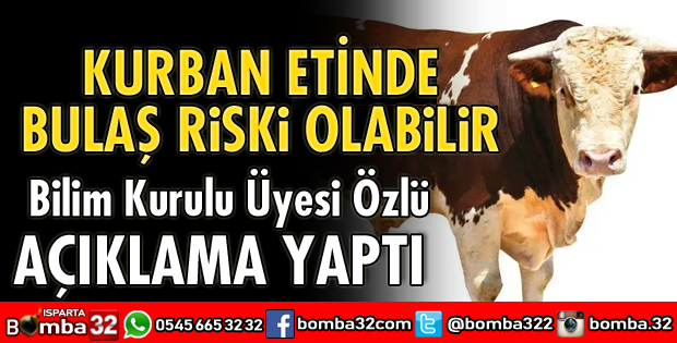 KURBAN ETİNDE BULAŞ RİSKİ OLABİLİR