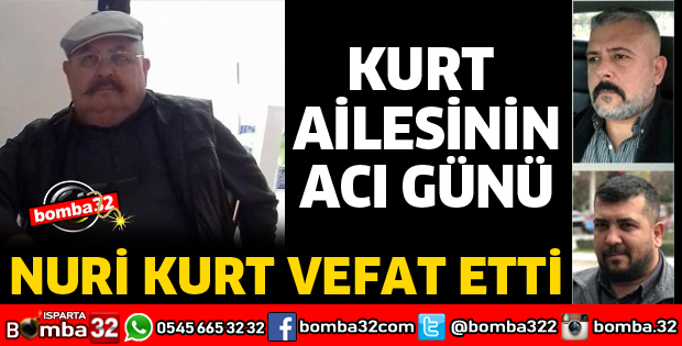 KURT AİLESİNİN ACI GÜNÜ